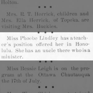 Lindley, Phoebe 1899-07-01 Offered a teacher position in Honolulu. Her uncle, a minister is there.