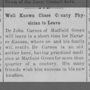 CARNES Dr John and family moving to Navarre KS. The Matfield Mirror, Fri 6 Mar 1908, p 1.