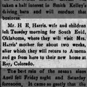 H.E. Harris and family move to Ray Colorado.