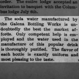 Soda Water best the market affords by Galena Bottling Works June 1901