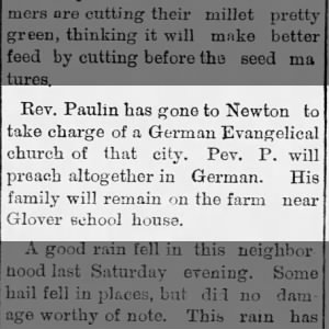 Rev (Joshua) Paulin gone to Newton to preach in German   
Bucklin Journal
10 Aug 1889, Sat · Page 4