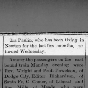 Ira Paulin living in Newton returned to Ford  
Bucklin Journal
05 Apr 1890, Sat · Page 4