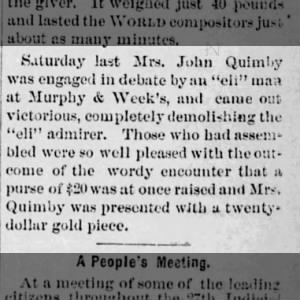 Mrs. John Quimby engaged in debate against "eli" man at Murphy & Week's.