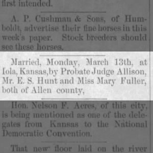 Marriage of Mr. E.S. Hunt and Miss Mary Fuller, married March 13, 1884, at Iola, KS