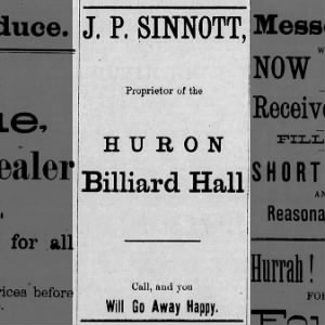 J. P. Sinnott, Huron Billiard Hall.
