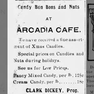 Ad for Arcadia Cafe--Clark Dickey, Prop.