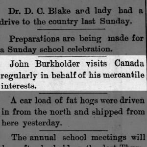 John Burkholder visits Canada for his mercantile interests  June 14, 1887