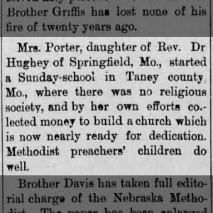 Rev Dr Hughey of Springfield MO has a daughter Mrs Porter that started a Sunday School in Taney MO